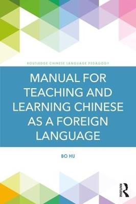 Manual for Teaching and Learning Chinese as a Foreign Language - Bo Hu - cover