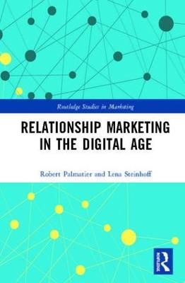 Relationship Marketing in the Digital Age - Robert Palmatier,Lena Steinhoff - cover