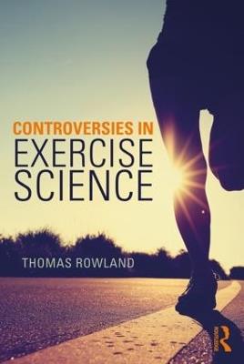 Controversies in Exercise Science - Thomas Rowland - cover