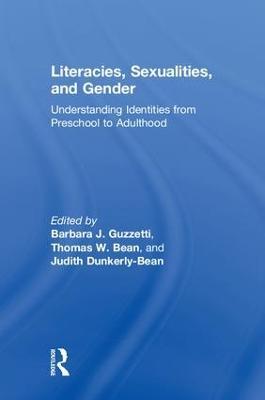 Literacies, Sexualities, and Gender: Understanding Identities from Preschool to Adulthood - cover