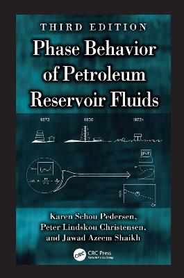 Phase Behavior of Petroleum Reservoir Fluids - Karen Schou Pedersen,Peter Lindskou Christensen,Jawad Azeem Shaikh - cover