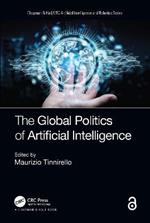The Global Politics of Artificial Intelligence