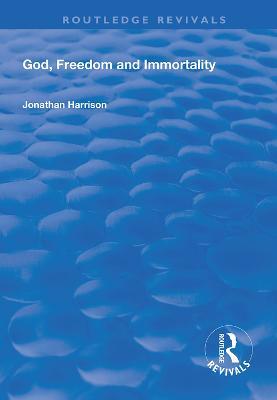 God, Freedom and Immortality - Jonathan Harrison - cover