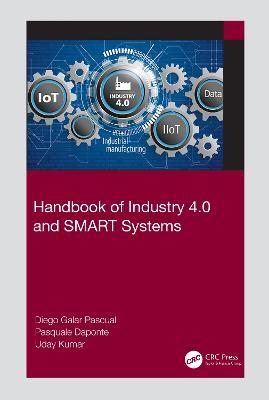 Handbook of Industry 4.0 and SMART Systems - Diego Galar Pascual,Pasquale Daponte,Uday Kumar - cover