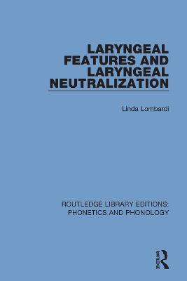 Laryngeal Features and Laryngeal Neutralization - Linda Lombardi - cover