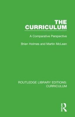 The Curriculum: A Comparative Perspective - Brian Holmes,Martin McLean - cover