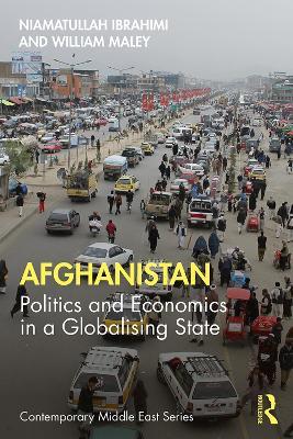 Afghanistan: Politics and Economics in a Globalising State - Niamatullah Ibrahimi,William Maley - cover