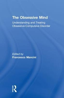 The Obsessive Mind: Understanding and Treating Obsessive-Compulsive Disorder - cover