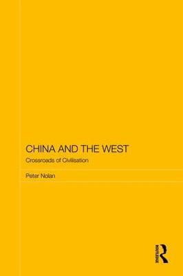 China and the West: Crossroads of Civilisation - Peter Nolan - cover