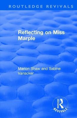 Reflecting on Miss Marple - Marion Shaw,Sabine Vanacker - cover