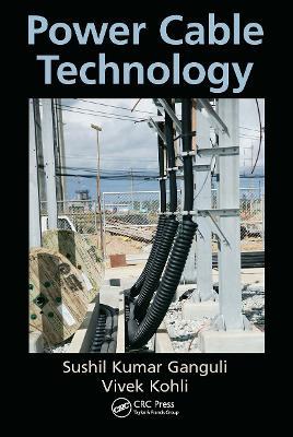Power Cable Technology - Sushil Kumar Ganguli,Vivek Kohli - cover