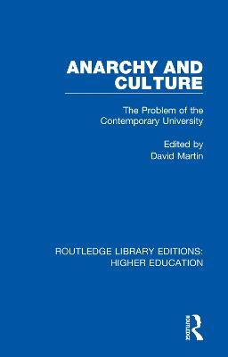 Anarchy and Culture: The Problem of the Contemporary University - David Martin - cover