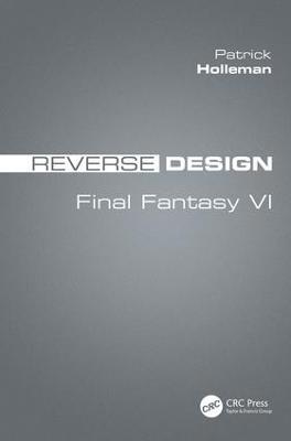 Reverse Design: Final Fantasy VI - Patrick Holleman - cover