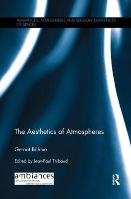 The Aesthetics of Atmospheres - Gernot Böhme - cover