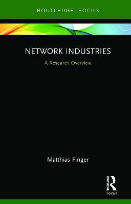 Network Industries: A Research Overview - Matthias Finger - cover