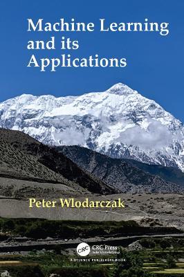 Machine Learning and its Applications - Peter Wlodarczak - cover