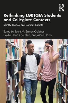 Rethinking LGBTQIA Students and Collegiate Contexts: Identity, Policies, and Campus Climate - cover