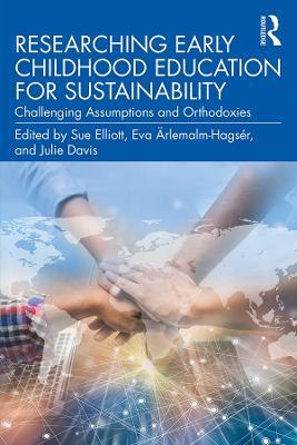 Researching Early Childhood Education for Sustainability: Challenging Assumptions and Orthodoxies - cover