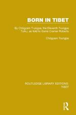 Born in Tibet: By Cho gyam Trungpa, the Eleventh Trungpa Tulku, as told to Esme  Cramer Roberts