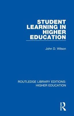 Student Learning in Higher Education - John Wilson - cover