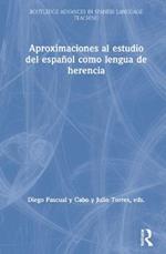 Aproximaciones al estudio del español como lengua de herencia