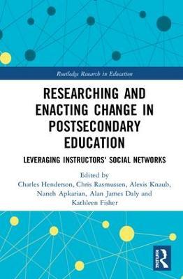 Researching and Enacting Change in Postsecondary Education: Leveraging Instructors' Social Networks - cover
