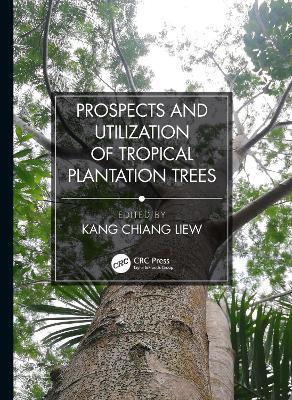 Prospects and Utilization of Tropical Plantation Trees - cover