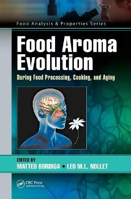Food Aroma Evolution: During Food Processing, Cooking, and Aging - cover