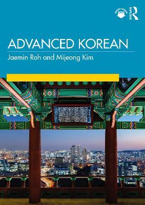 Advanced Korean - Jaemin Roh,Mijeong Mimi Kim - cover