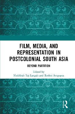 Film, Media and Representation in Postcolonial South Asia: Beyond Partition - cover