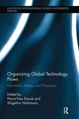 Organizing Global Technology Flows: Institutions, Actors, and Processes - cover