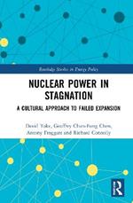 Nuclear Power in Stagnation: A Cultural Approach to Failed Expansion