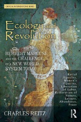 Ecology and Revolution: Herbert Marcuse and the Challenge of a New World System Today - Charles Reitz - cover