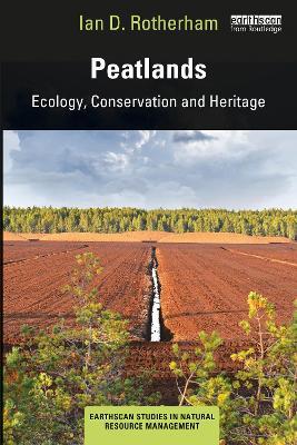 Peatlands: Ecology, Conservation and Heritage - Ian D. Rotherham - cover
