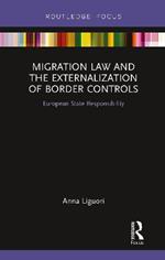 Migration Law and the Externalization of Border Controls: European State Responsibility