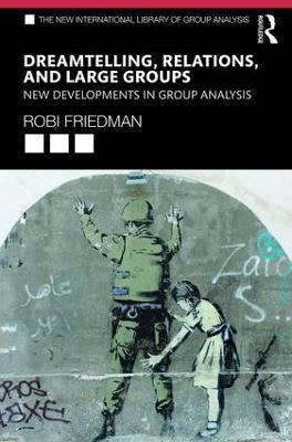 Dreamtelling, Relations, and Large Groups: New Developments in Group Analysis - Robi Friedman - cover