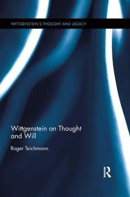 Wittgenstein on Thought and Will - Roger Teichmann - cover