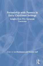 Partnership with Parents in Early Childhood Settings: Insights from Five European Countries