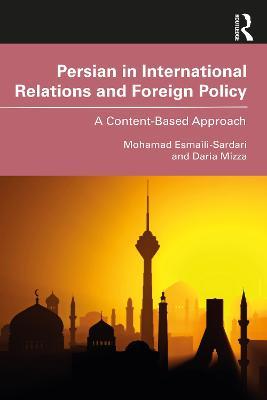Persian in International Relations and Foreign Policy: A Content-Based Approach - Mohamad Esmaili-Sardari,Daria Mizza - cover