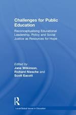 Challenges for Public Education: Reconceptualising Educational Leadership, Policy and Social Justice as Resources for Hope