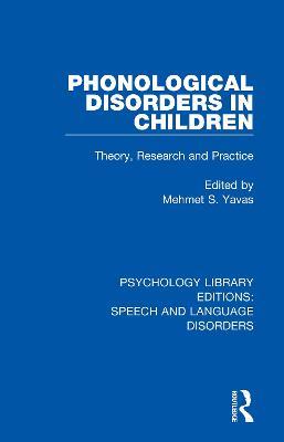 Phonological Disorders in Children: Theory, Research and Practice - cover
