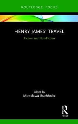 Henry James' Travel: Fiction and Non-Fiction - cover