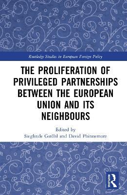 The Proliferation of Privileged Partnerships between the European Union and its Neighbours - cover