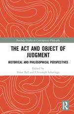 The Act and Object of Judgment: Historical and Philosophical Perspectives