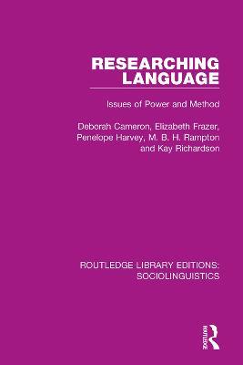 Researching Language: Issues of Power and Method - Deborah Cameron,Elizabeth Frazer,Penelope Harvey - cover