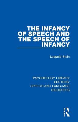 The Infancy of Speech and the Speech of Infancy - Leopold Stein - cover