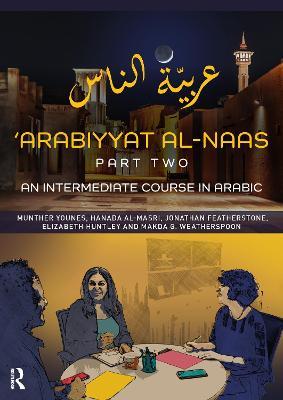 'Arabiyyat al-Naas (Part Two): An Intermediate Course in Arabic - Munther Younes,Hanada Al-Masri,Jonathan Featherstone - cover