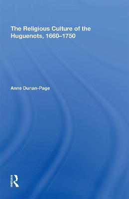 The Religious Culture of the Huguenots, 1660-1750 - cover