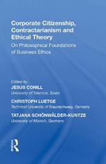 Corporate Citizenship, Contractarianism and Ethical Theory: On Philosophical Foundations of Business Ethics