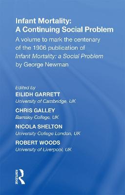 Infant Mortality: A Continuing Social Problem - Eilidh Garrett,Chris Galley,Nicola Shelton - cover
